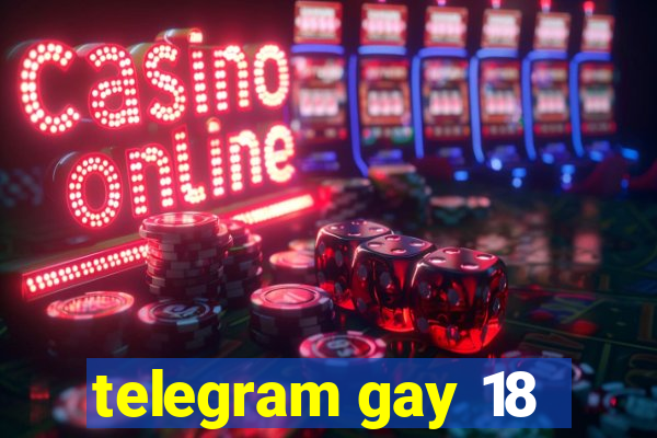 telegram gay 18